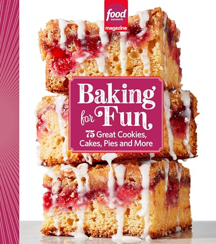 Food Network Magazine Baking for Fun: 75 Great Cookies, Cakes, Pies & More - Hardcover