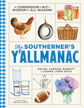 The Southerner's Y'Allmanac: A Compendium of Wit & Wisdom for All Seasons - Hardcover