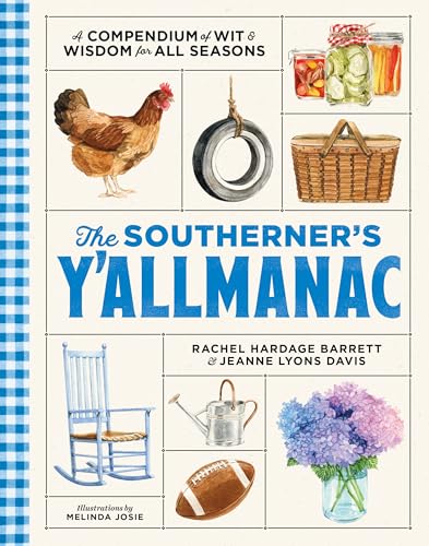 The Southerner's Y'Allmanac: A Compendium of Wit & Wisdom for All Seasons - Hardcover