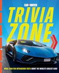 Car and Driver Trivia Zone: More Than 250 Outrageous Facts about the World's Coolest Cars - Hardcover