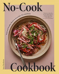 No-Cook Cookbook: Fresh and Healthy Meals to Assemble, Eat, and Enjoy - Hardcover