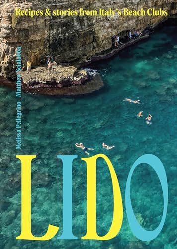 Lido: Recipes and Stories from Italy's Beach Clubs - Hardcover