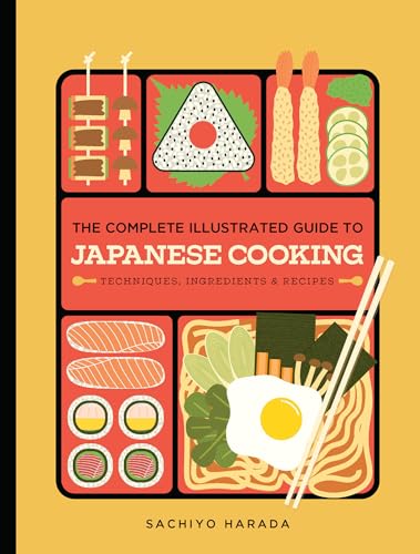 The Complete Illustrated Guide to Japanese Cooking: Techniques, Ingredients & Recipes - Hardcover