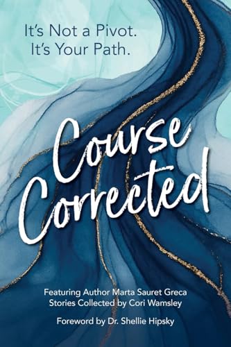 Course Corrected: It's not a Pivot. It's Your Path. - Paperback