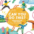 Can You Do This?: Screen-Free Fun for Energetic Kids - Hardcover