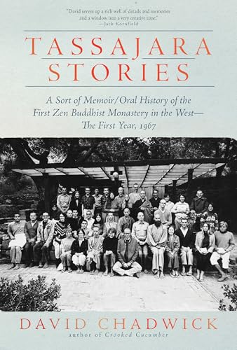 Tassajara Stories: A Sort of Memoir/Oral History of the First Zen Buddhist Monastery in the West--The First Year, 1967 - Hardcover