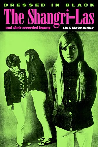 Dressed in Black: The Shangri-Las and Their Recorded Legacy - Paperback