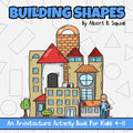 Building Shapes: An Architecture Activity Book For Kids 4-8 - Paperback