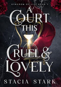 A Court This Cruel and Lovely - Hardcover