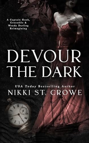 Devour the Dark: A Captain Hook, Crocodile, and Wendy Darling Reimagining - Paperback