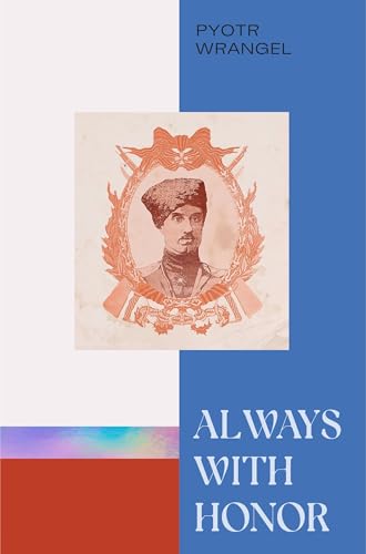 Always with Honor: The Memoirs of General Wrangel - Paperback