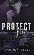 Protect Me: A Bodyguard Romance - Paperback