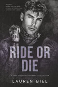 Ride or Die: A Dark Hitchhiker Romance Collection - Paperback
