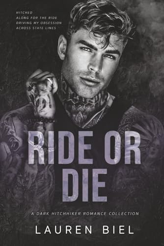 Ride or Die: A Dark Hitchhiker Romance Collection - Paperback