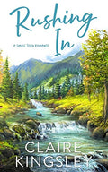 Rushing In: A Small Town Romance - Paperback