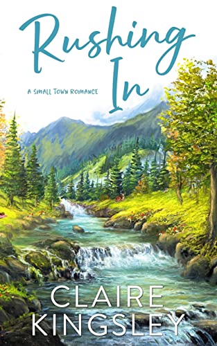 Rushing In: A Small Town Romance - Paperback