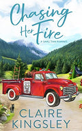 Chasing Her Fire: A Small Town Romance - Paperback