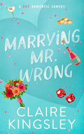 Marrying Mr. Wrong: A Hot Romantic Comedy - Paperback