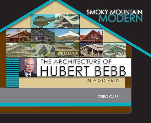 Smoky Mountain Modern: The Architecture of Hubert Bebb in Postcards - Hardcover
