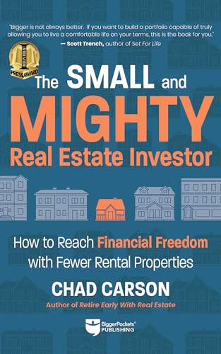 Small and Mighty Real Estate Investor: How to Reach Financial Freedom with Fewer Rental Properties - Paperback
