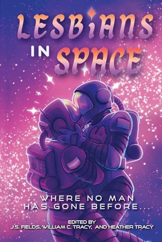Lesbians in Space: Where No Man Has Gone Before - Paperback