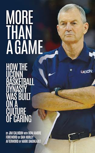 More Than a Game: How the Uconn Basketball Dynasty Was Built on a Culture of Caring - Hardcover