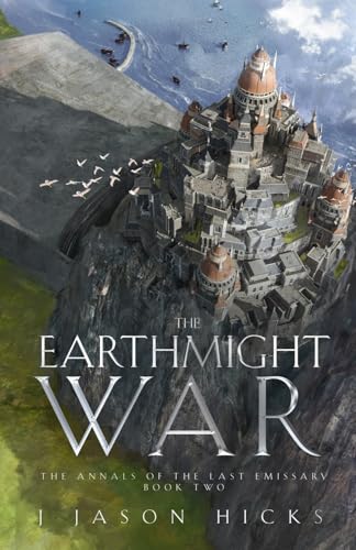 The Earthmight War: The Annals of the Last Emissary - Paperback