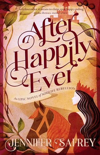 After Happily Ever: An Epic Novel of Midlife Rebellion - Paperback