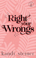 Right Your Wrongs: Special Edition: Special Edition - Paperback