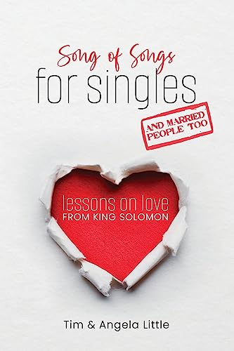 Song of Songs for Singles, and Married People Too: Lessons on Love from King Solomon - Paperback