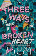Three Ways to Mend a Broken Heart - Paperback