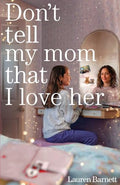 Don't Tell My Mom That I Love Her - Paperback