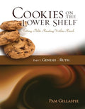 Cookies on the Lower Shelf: Part I Genesis - Ruth: Part I - Paperback
