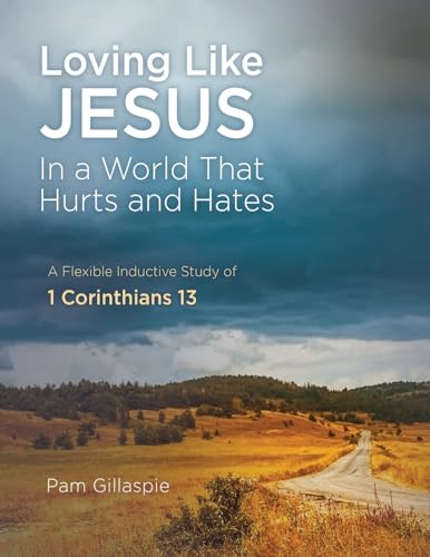 Loving Like Jesus: In a World that Hurts and Hates - Paperback