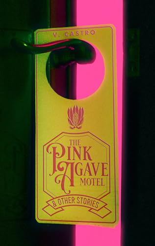 The Pink Agave Motel: & Other Stories - Paperback
