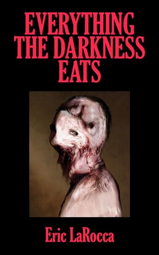 Everything the Darkness Eats: Second Edition - Paperback