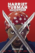 Harriet Tubman: Demon Slayer Vol. 1 - Paperback