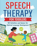 Speech Therapy for Toddlers: 151 Activities and Games for Optimal Language Development - Paperback
