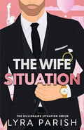 The Wife Situation: A Billionaire Fake Dating Marriage of Convenience Romance - Paperback