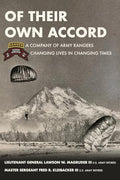 Of Their Own Accord: A Company of Army Rangers Changing Lives in Changing Times: A Company of Army Rangers - Paperback