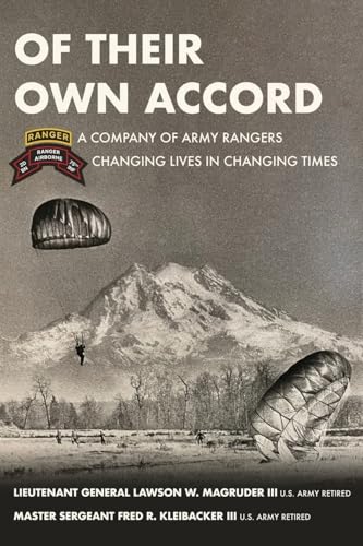 Of Their Own Accord: A Company of Army Rangers Changing Lives in Changing Times: A Company of Army Rangers - Paperback