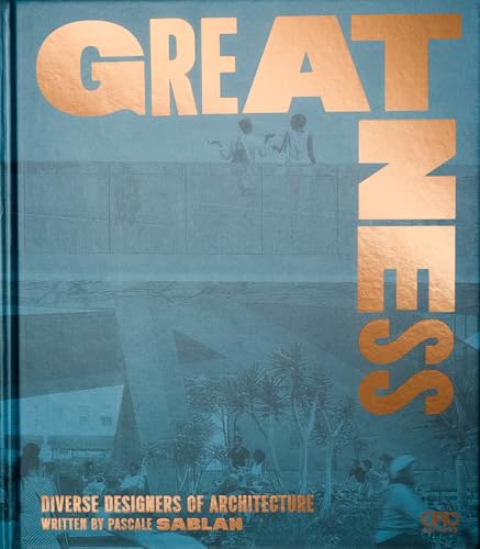 Greatness: Diverse Designers of Architecture - Hardcover