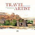 Travel Artist: Sketchbook Drawings and True Stories from the Road - Hardcover