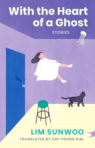 With the Heart of a Ghost: Stories - Hardcover