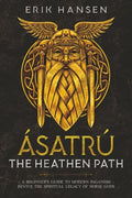 Asatru, The Heathen Path - Paperback