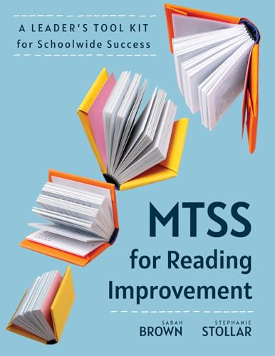 Mtss for Reading Improvement: A Leader's Tool Kit for Schoolwide Success (Reading Science in Action: An Mtss Tool Kit) - Paperback
