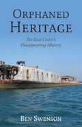 Orphaned Heritage: The East Coast's Disappearing History - Paperback