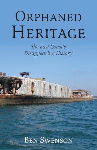 Orphaned Heritage: The East Coast's Disappearing History - Paperback