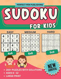 Sudoku for Kids: Beginner Sudoku Puzzle Book for Children with 4x4, 6x6, 9x9 Grids Levels - Easy, Medium, Hard For Ages 6-12 Large Print New Arrival - Paperback