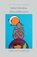 Settler Colonialism, Sport, and Recreation - Paperback